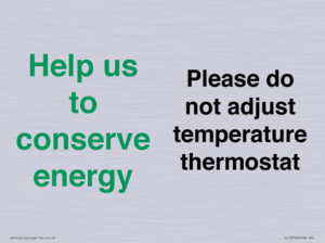 Help us to conserve energy - Please do not adjust temperature thermostat